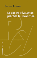 Contre-révolution précède la révolution (La)